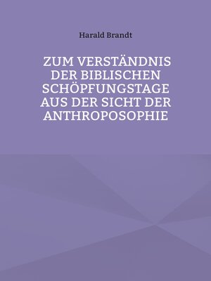 cover image of Zum Verständnis der biblischen Schöpfungstage aus der Sicht der Anthroposophie